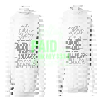 Paid In Pajamas Work From Home Online Worker Sweatshirt - Monsterry