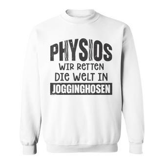 Physio Wir Retten Die Welt In Jogging Bottoms Gray Sweatshirt - Geschenkecke