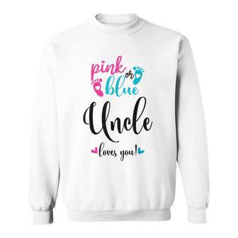 Pink Or Blue Uncle Loves You Gender Reveal Baby Announcement Sweatshirt - Thegiftio UK
