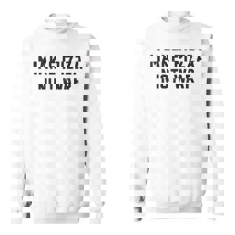 Make Pizza Not War Anti-Violence Protest Peace Sweatshirt - Monsterry