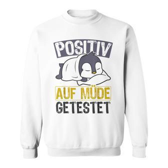 Positiv Auf Müde Getestet Cute Penguin Sleep S Sweatshirt - Geschenkecke