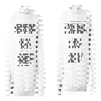 Pretend I'm A Sheep Adult Costume Halloween White Sweatshirt - Monsterry