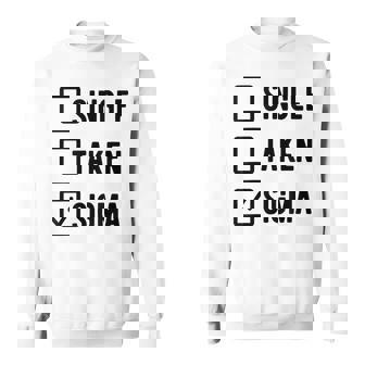 Relationship Status Ironic Pun Single Taken Sigma Male Sweatshirt - Seseable