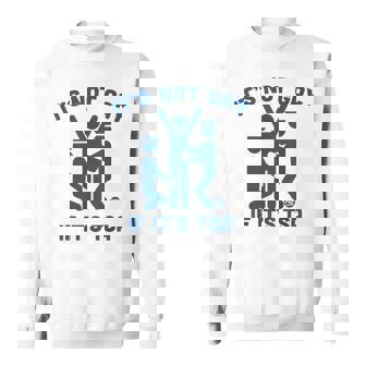 Retro It Is Not Gay If It Is Tsa Security Sweatshirt - Thegiftio UK