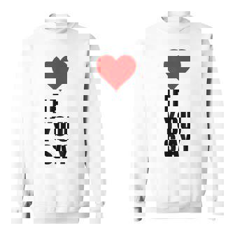If You Say Heart Shape I Love Heart Red Color Sweatshirt - Seseable