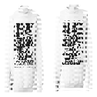 In My Senior Era Class Of 2025 Graduate Senior 2025 Sweatshirt | Seseable UK