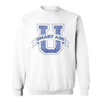 Smart Ass U College Sweatshirt - Monsterry CA