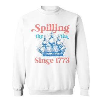 Spillin The Tea Since 1773 4Th Of July Party Sweatshirt - Monsterry DE