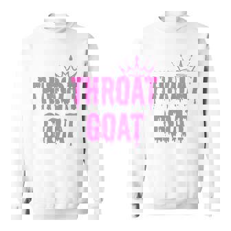 Throat Goat Sex Joke Dirty Adult Humor Sweatshirt - Thegiftio UK