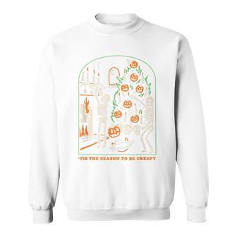 Tis The Season To Be Creepy Skeleton Halloween Spooky Season Sweatshirt - Thegiftio UK