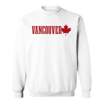 Vancouver Bc Canada Maple Leaf Canadian Flag Pride Sweatshirt - Geschenkecke