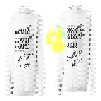 When Life Gives You Lemons Grab The Salt And Tequila Sweatshirt - Monsterry
