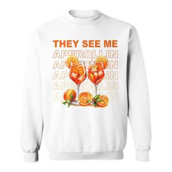 They See Me Aperollin Perfekt Für Spritz-Fans & Jgas Sweatshirt - Geschenkecke