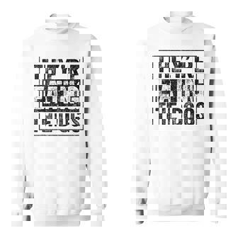 They’Re Eating The Dogs Political 2024 Sweatshirt - Thegiftio UK