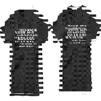 Summer Break Was Too Long Sad No Kid Ever Youth T-shirt - Monsterry