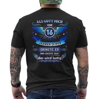 16Th Birthday Als Gott Michor 16 Jahre Schuf Grinste Er Grins T-Shirt mit Rückendruck - Geschenkecke