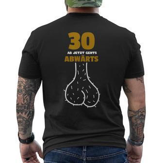 30 Ab Jetzt Gehts Abwärts Birthday Humour T-Shirt mit Rückendruck - Geschenkecke