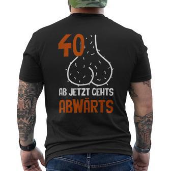 40 Ab Jetzt Gehts Abwärts Birthday T-Shirt mit Rückendruck - Geschenkecke