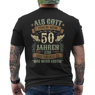 50Th Birthday Als Gott Michor 50 Jahren Schuf Grinste Her T-Shirt mit Rückendruck - Seseable