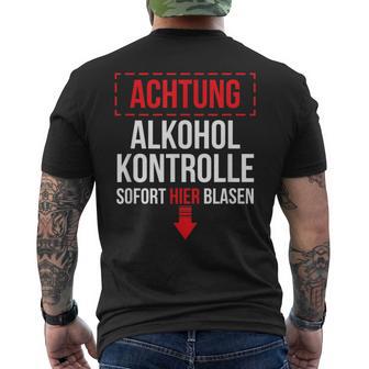 Achtung Alkohol Control Immediate Hier Blasen T-Shirt mit Rückendruck - Geschenkecke