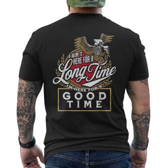 I Ain't Here For A Long Time I'm Here For A Good Time Men's T-shirt Back Print - Thegiftio UK