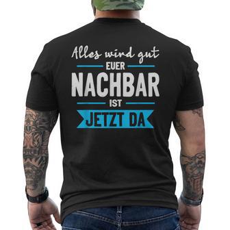 Alles Wird Gut Euer Nachbar Ist Jetzt Da Lieblingsnachbar T-Shirt mit Rückendruck - Geschenkecke