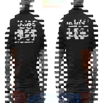 I Almost Died Near Death Experience Close Call Men's T-shirt Back Print - Monsterry
