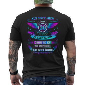 Als Gott Mich 30 Jahreor Schuf Grinste Er 30Th Birthday German T-Shirt mit Rückendruck - Geschenkecke