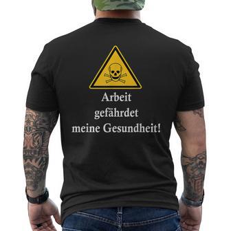 Arbeit Gefährdet Meine Gesundheit Slogan Fun T-Shirt mit Rückendruck - Geschenkecke