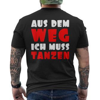 Aus Dem Weg Ich Muss Tanzen Motif For Dancer T-Shirt mit Rückendruck - Geschenkecke