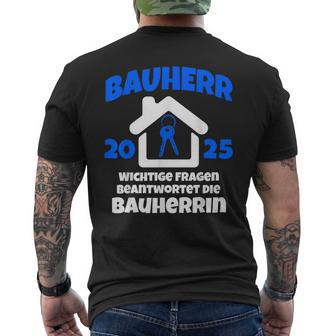 Bauherr Geschenk 2025 I Builder Construction Site T-Shirt mit Rückendruck - Geschenkecke