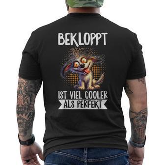 Bekloppt Istiel Cooler Als Perfekt Hunderrückt Spruch T-Shirt mit Rückendruck - Geschenkecke