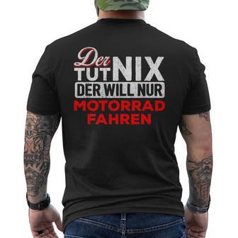 Biker Der Tut Nix Der Will Nur Motorrad Fahren Der Tut Nix S T-Shirt mit Rückendruck - Seseable