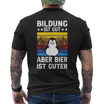 Bildung Ist Gut Aber Bier Ist Guter Sauf Trink T-Shirt mit Rückendruck - Geschenkecke