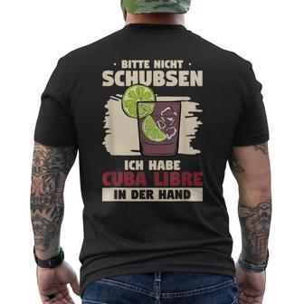 Bitte Nicht Schubsen Ich Habe Cuba Libre In Der Hand Bitte Nicht S T-Shirt mit Rückendruck - Geschenkecke