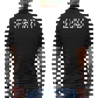 Be Bold Live Adventurous And Courageous With Boldness Men's Back Print T-Shirt - Monsterry