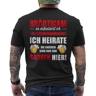 Bräutigam Es Escaliert Eh Ich Heirate Die Saugen Hier T-Shirt mit Rückendruck - Geschenkecke