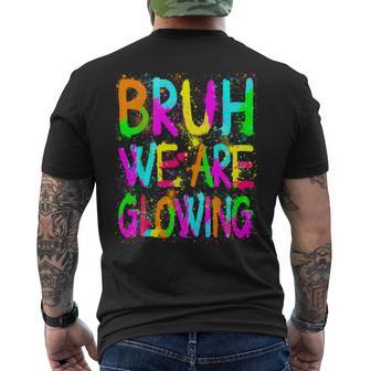 Bruh We Are Glowing In My Glowing Era Group Team Tie Dye Men's T-shirt Back Print - Thegiftio UK