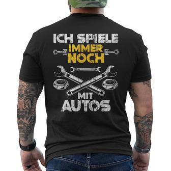 Car Mechanic Ich Spiel Noch Mit Autos T-Shirt mit Rückendruck - Geschenkecke