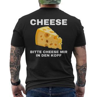 Cheese Mir In Den Kopf T-Shirt mit Rückendruck - Geschenkecke