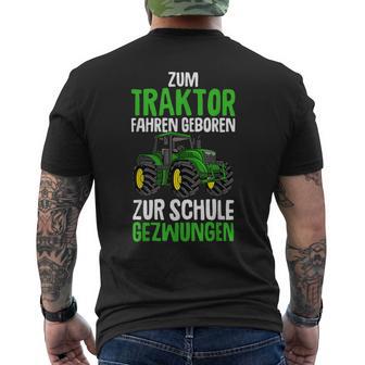 Children's Zum Traktor Fahren Geboren Zur Schule Zwungen German S T-Shirt mit Rückendruck - Geschenkecke