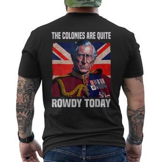 The Colonies Are Quite Rowdy Today British Flag 4Th July Men's T-shirt Back Print | Mazezy