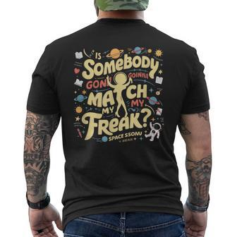 Cool Is Somebody Gonna Match My Freak Quote Space Dance Men's T-shirt Back Print - Monsterry UK