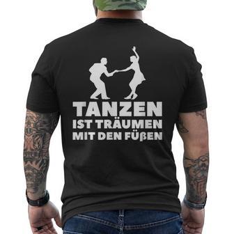 Dancer Tanz Tanzen Ist Träume Mit Den Fußßen S T-Shirt mit Rückendruck - Geschenkecke