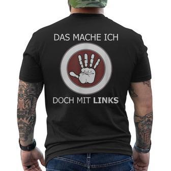 Das Mache Ich Doch Mit Links Slogan Left Handed T-Shirt mit Rückendruck - Geschenkecke