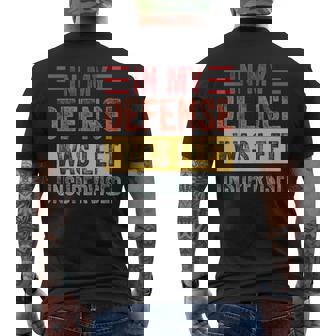 In My Defence I Was Left Unsupervised Sayings Men's T-shirt Back Print - Thegiftio UK