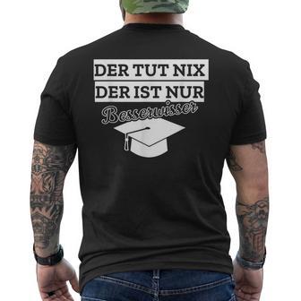 Der Tut Nix Der Ist Besserwisser Bachelor Master T-Shirt mit Rückendruck - Geschenkecke