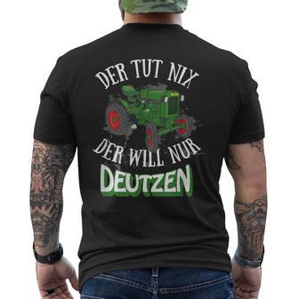 Der Tut Nix Der Will Nur Deutzen Tractor Farmer Farmer T-Shirt mit Rückendruck - Geschenkecke