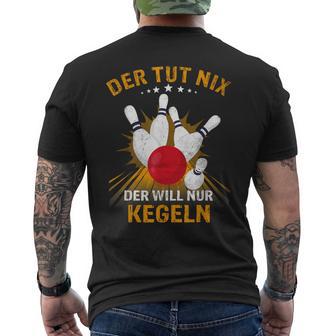 Der Tut Nix Der Will Nur Kegeln Kegel Club Hobby Kegel T-Shirt mit Rückendruck - Geschenkecke