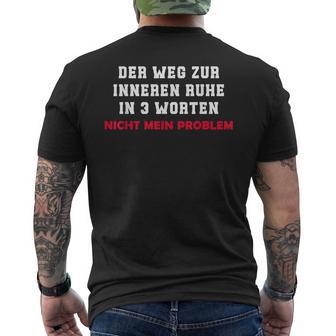 Der Weg Zur Inneren Ruhe In 3 Worten Not My Problem T-Shirt mit Rückendruck - Geschenkecke